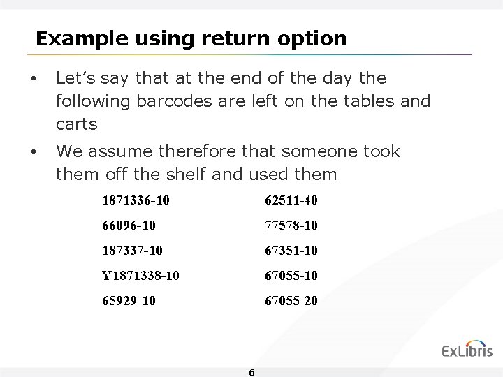 Example using return option • Let’s say that at the end of the day