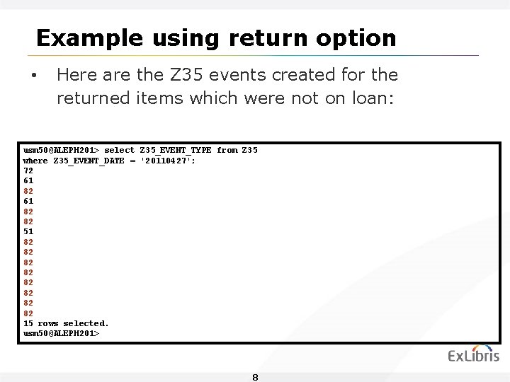 Example using return option • Here are the Z 35 events created for the