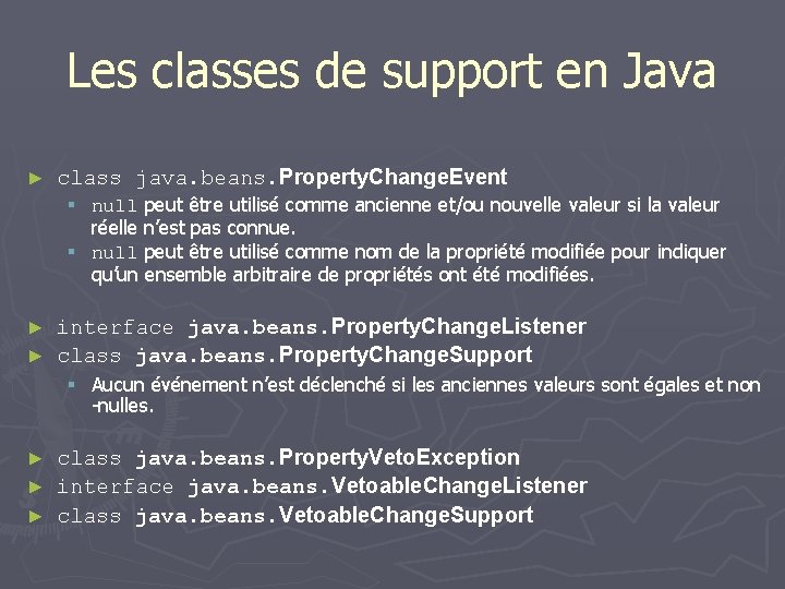 Les classes de support en Java ► class java. beans. Property. Change. Event §