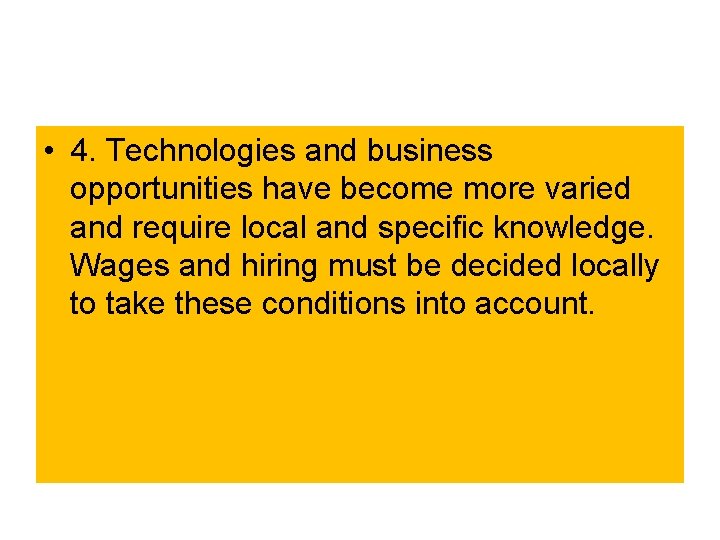  • 4. Technologies and business opportunities have become more varied and require local
