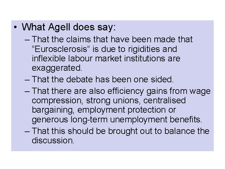  • What Agell does say: – That the claims that have been made