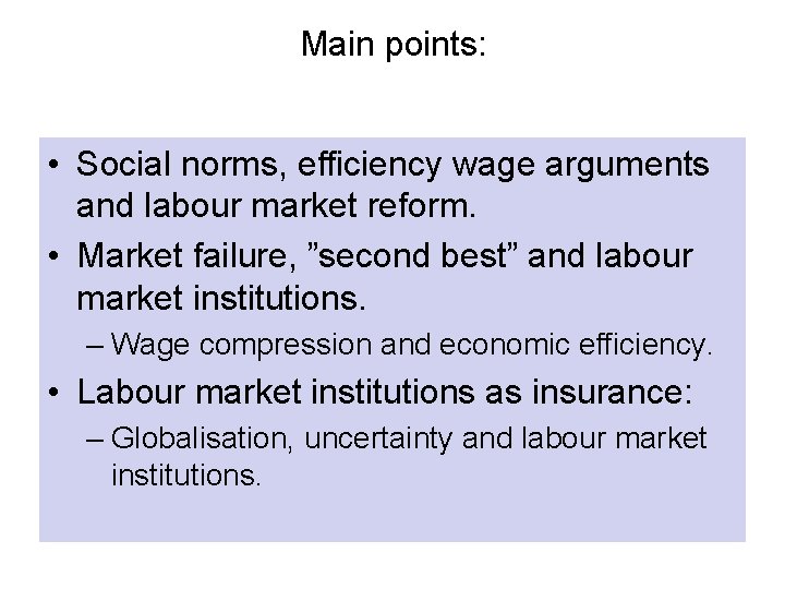 Main points: • Social norms, efficiency wage arguments and labour market reform. • Market