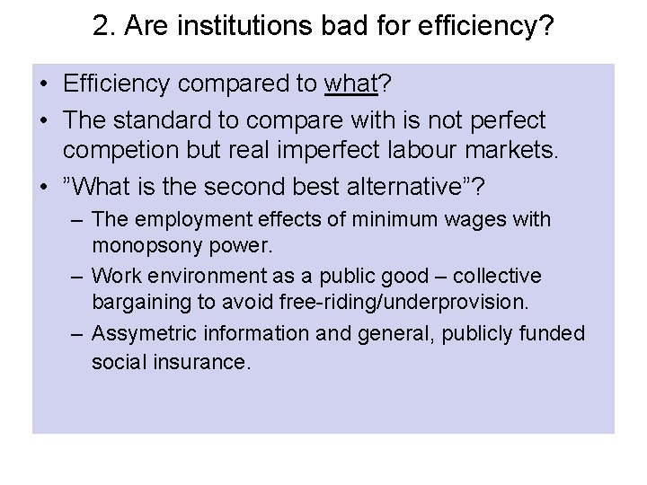 2. Are institutions bad for efficiency? • Efficiency compared to what? • The standard