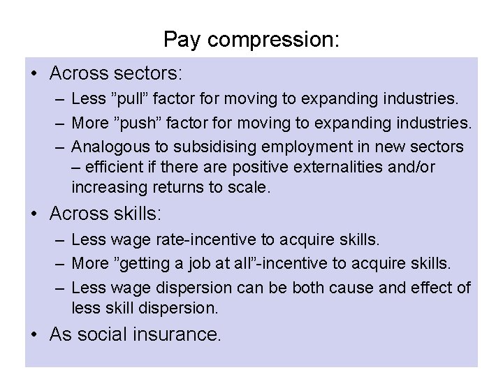 Pay compression: • Across sectors: – Less ”pull” factor for moving to expanding industries.