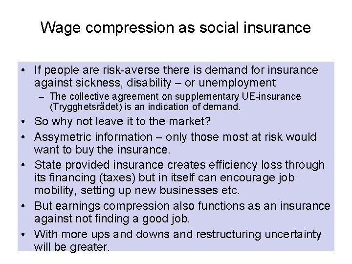 Wage compression as social insurance • If people are risk averse there is demand