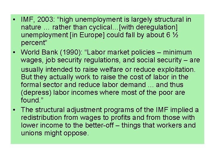  • IMF, 2003: “high unemployment is largely structural in nature … rather than