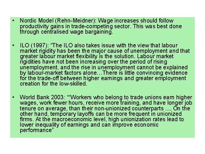  • Nordic Model (Rehn Meidner): Wage increases should follow productivity gains in trade