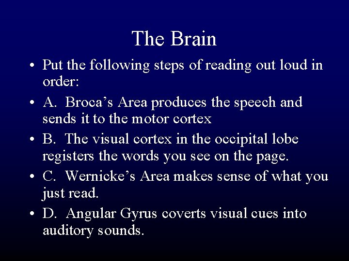 The Brain • Put the following steps of reading out loud in order: •