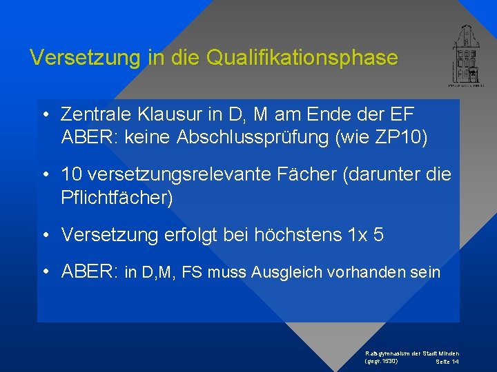 Versetzung in die Qualifikationsphase • Zentrale Klausur in D, M am Ende der EF