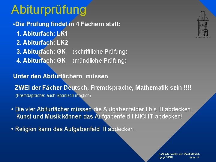 Abiturprüfung • Die Prüfung findet in 4 Fächern statt: 1. Abiturfach: LK 1 2.