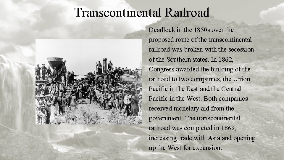 Transcontinental Railroad Deadlock in the 1850 s over the proposed route of the transcontinental