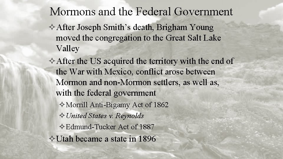 Mormons and the Federal Government ²After Joseph Smith’s death, Brigham Young moved the congregation