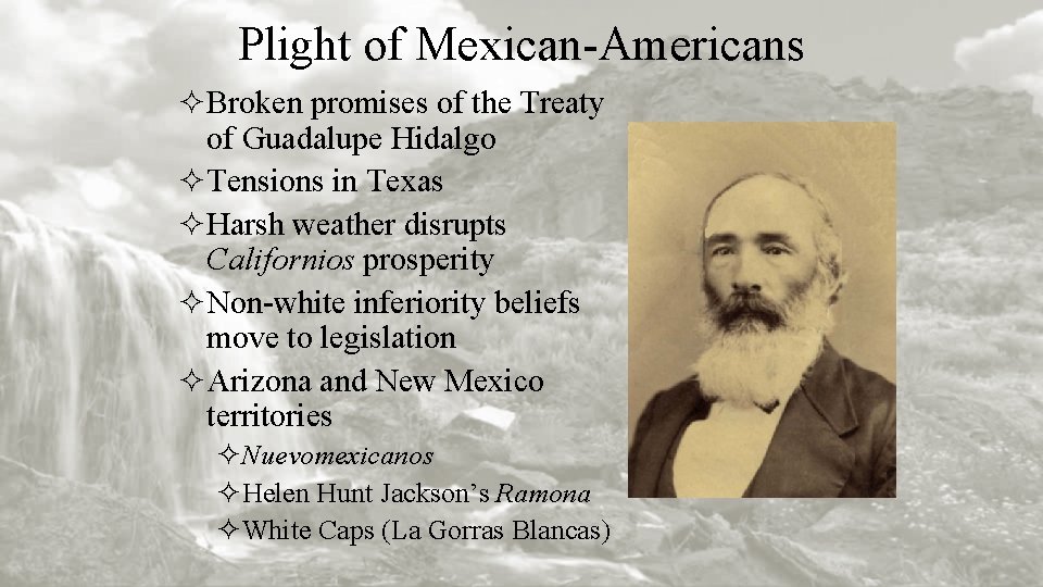 Plight of Mexican-Americans ²Broken promises of the Treaty of Guadalupe Hidalgo ²Tensions in Texas