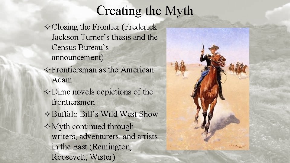 Creating the Myth ² Closing the Frontier (Frederick Jackson Turner’s thesis and the Census