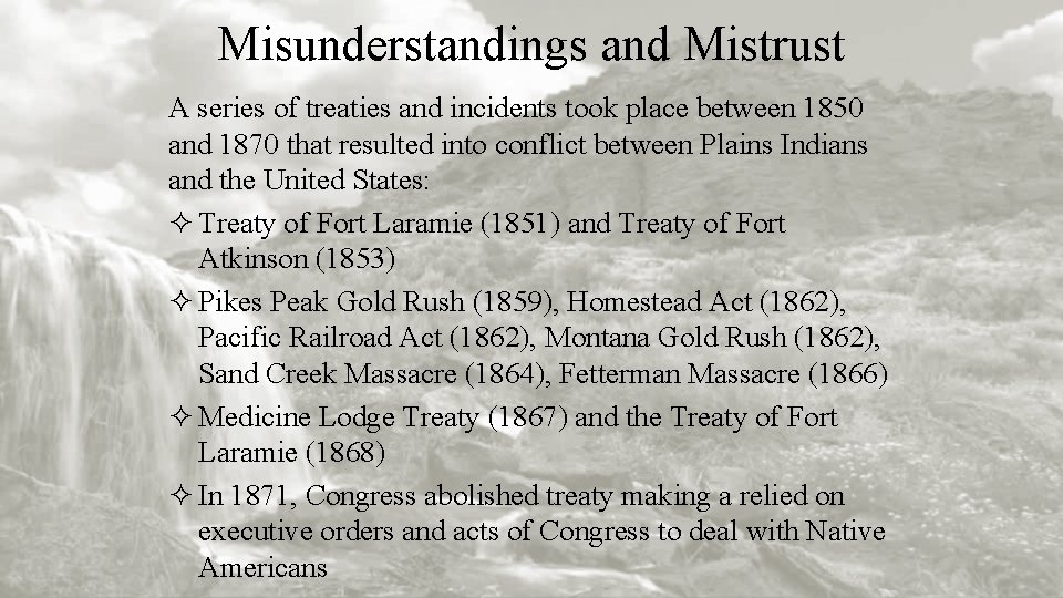 Misunderstandings and Mistrust A series of treaties and incidents took place between 1850 and