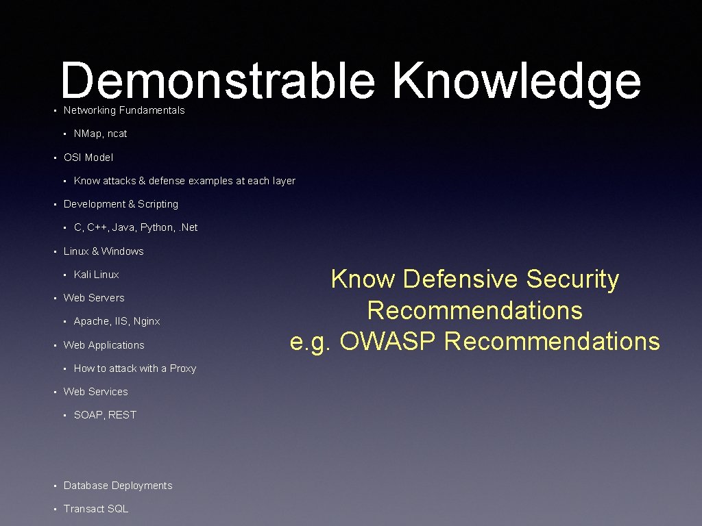  • Demonstrable Knowledge Networking Fundamentals • • OSI Model • • Apache, IIS,