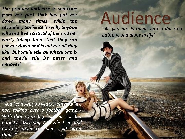 The primary audience is someone from her past that has put her down many