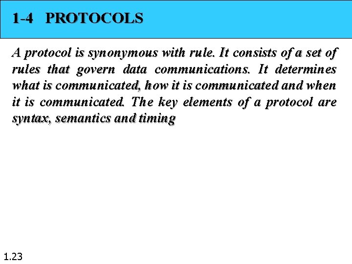 1 -4 PROTOCOLS A protocol is synonymous with rule. It consists of a set 1 -4 PROTOCOLS A protocol is synonymous with rule. It consists of a set