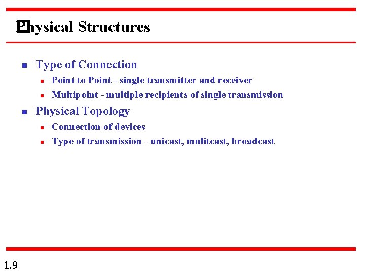 Physical Structures � n Type of Connection n Physical Topology n n 1. 9 Physical Structures � n Type of Connection n Physical Topology n n 1. 9