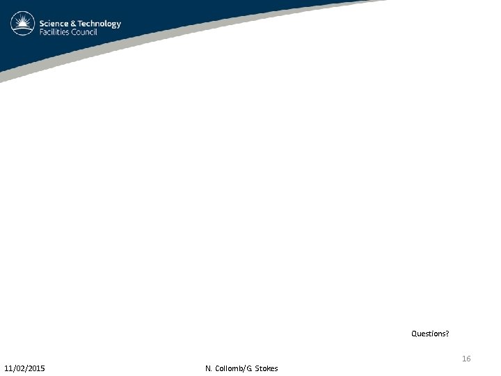 Questions? 11/02/2015 N. Collomb/G. Stokes 16 