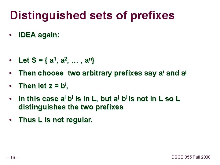 Distinguished sets of prefixes • IDEA again: • Let S = { a 1,