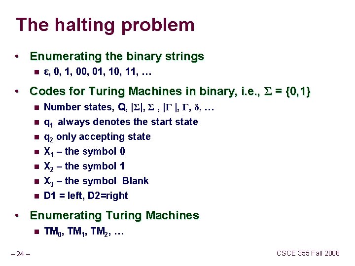The halting problem • Enumerating the binary strings n ε, 0, 1, 00, 01,