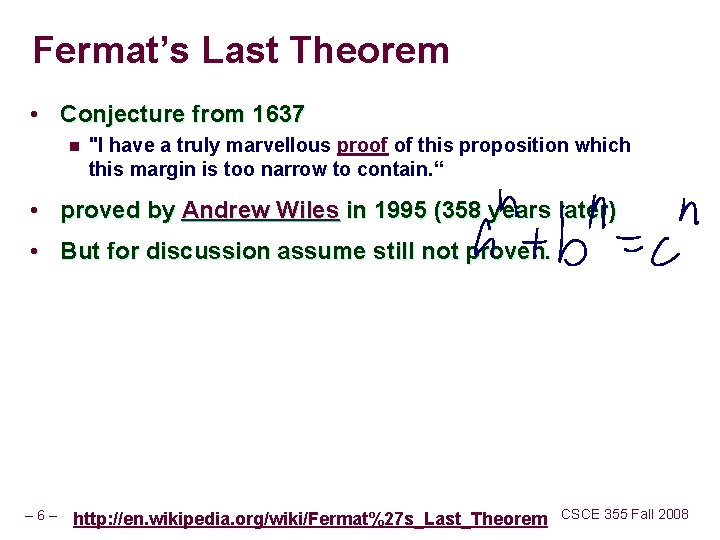 Fermat’s Last Theorem • Conjecture from 1637 n "I have a truly marvellous proof