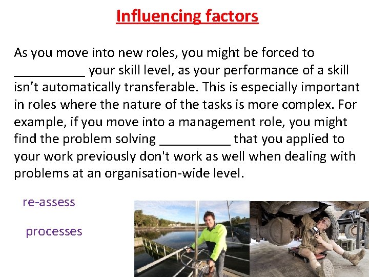 Influencing factors As you move into new roles, you might be forced to _____