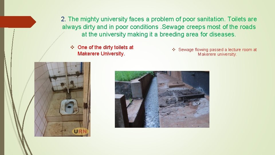 2. The mighty university faces a problem of poor sanitation. Toilets are always dirty