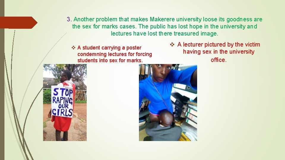 3. Another problem that makes Makerere university loose its goodness are the sex for