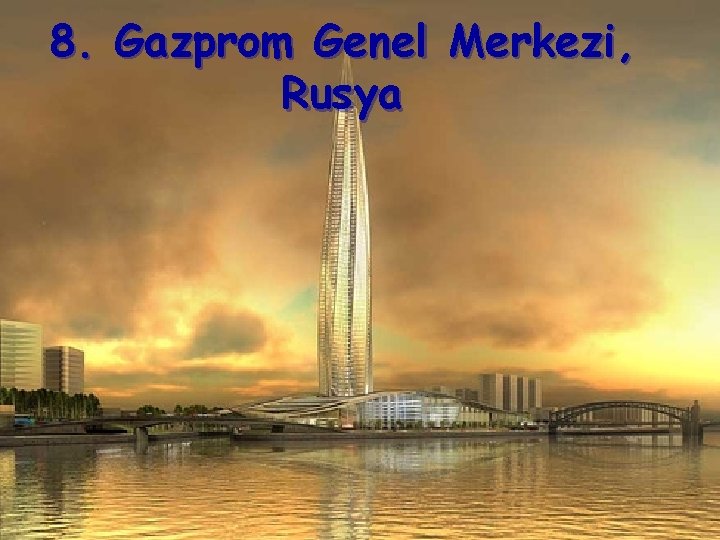 8. Gazprom Genel Merkezi, Rusya 