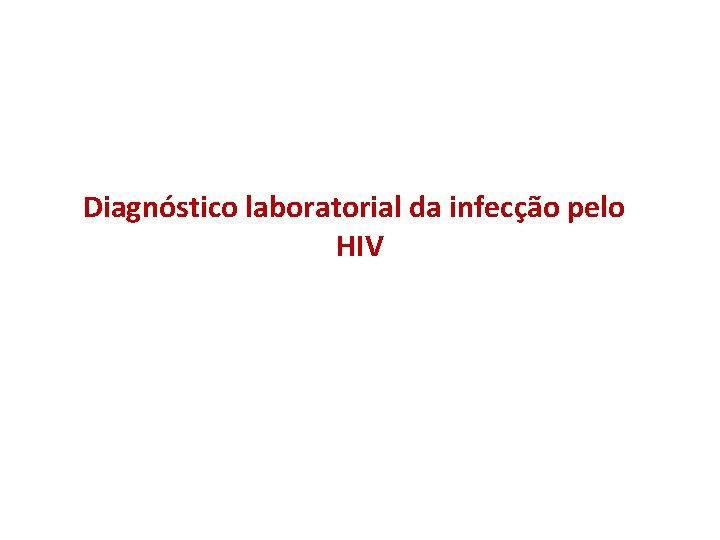 Diagnóstico laboratorial da infecção pelo HIV 