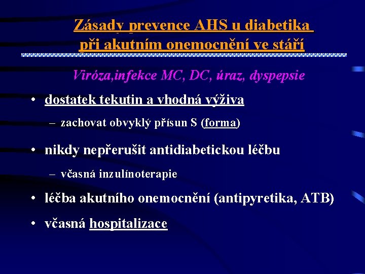 Zásady prevence AHS u diabetika při akutním onemocnění ve stáří Viróza, infekce MC, DC,