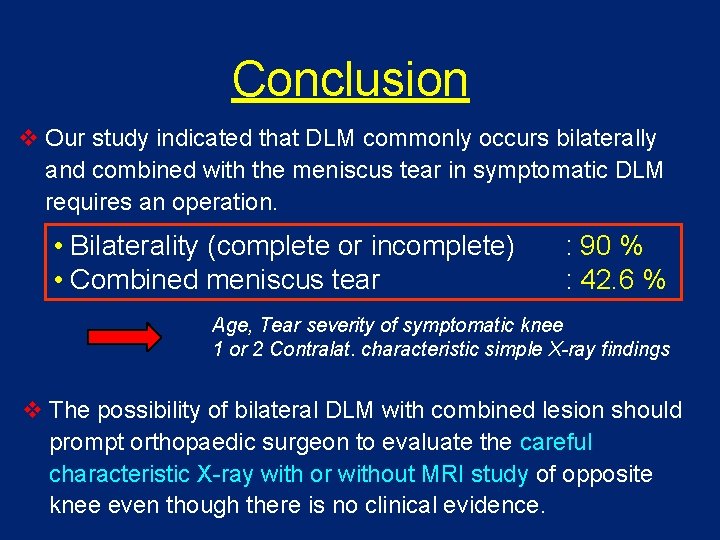 Conclusion v Our study indicated that DLM commonly occurs bilaterally and combined with the