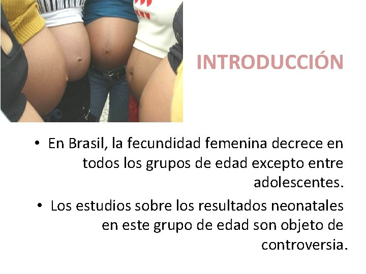 INTRODUCCIÓN • En Brasil, la fecundidad femenina decrece en todos los grupos de edad
