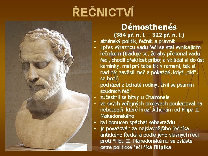 ŘEČNICTVÍ Démosthenés - - (384 př. n. l. – 322 př. n. l. )