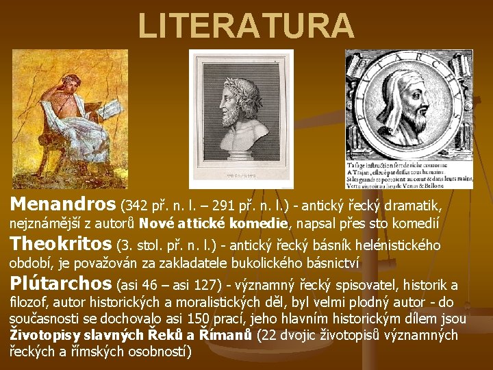 LITERATURA Menandros (342 př. n. l. – 291 př. n. l. ) - antický