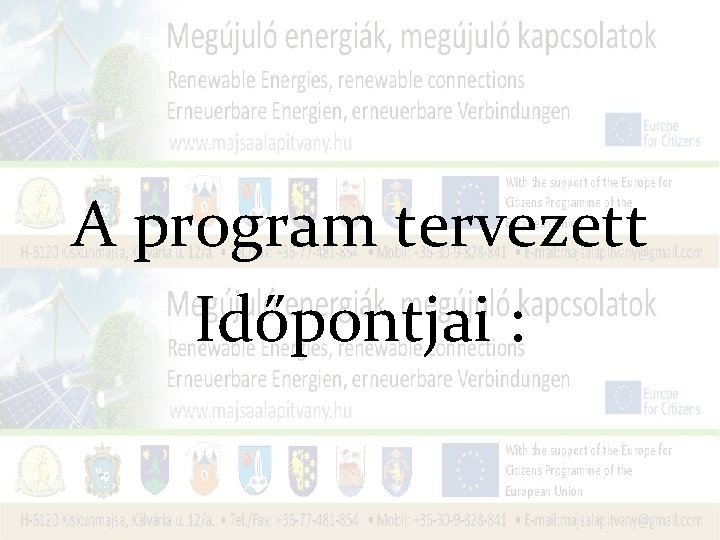 A program tervezett Időpontjai : 