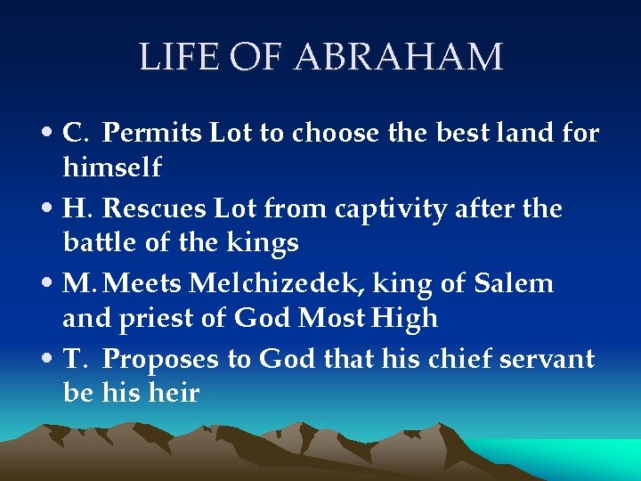 LIFE OF ABRAHAM • C. Permits Lot to choose the best land for himself