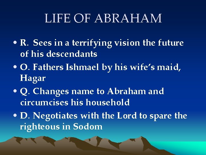 LIFE OF ABRAHAM • R. Sees in a terrifying vision the future of his