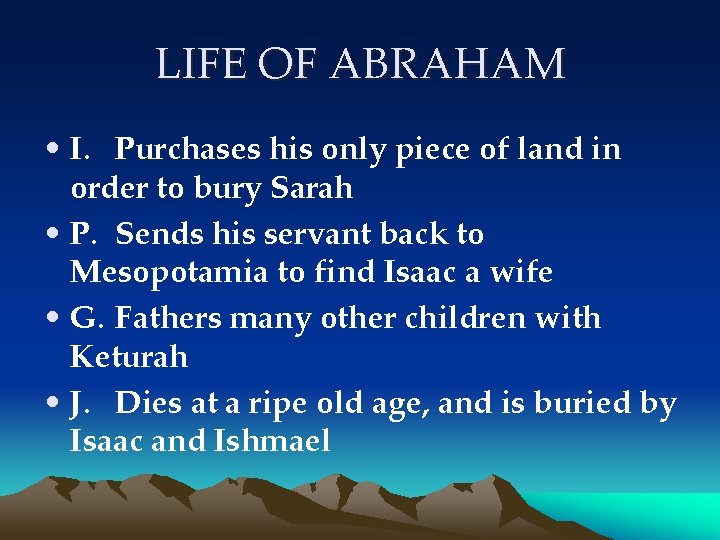 LIFE OF ABRAHAM • I. Purchases his only piece of land in order to