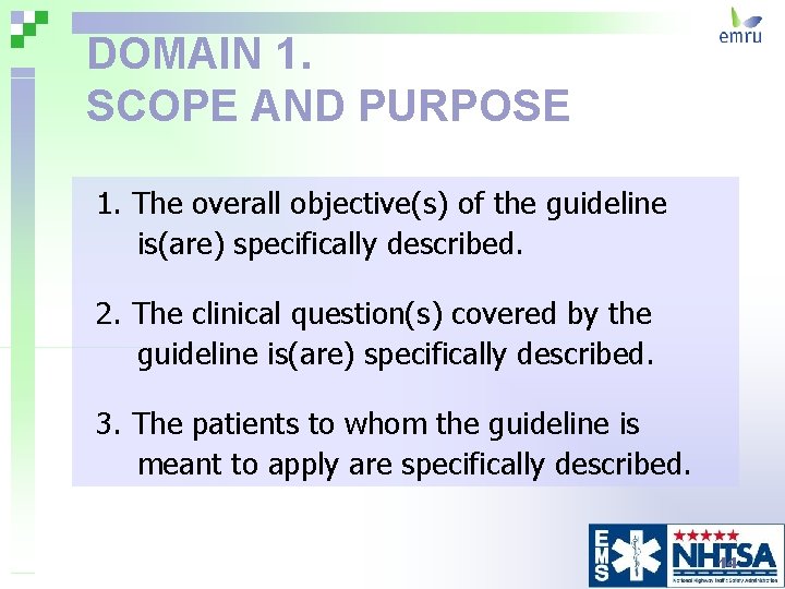 DOMAIN 1. SCOPE AND PURPOSE 1. The overall objective(s) of the guideline is(are) specifically