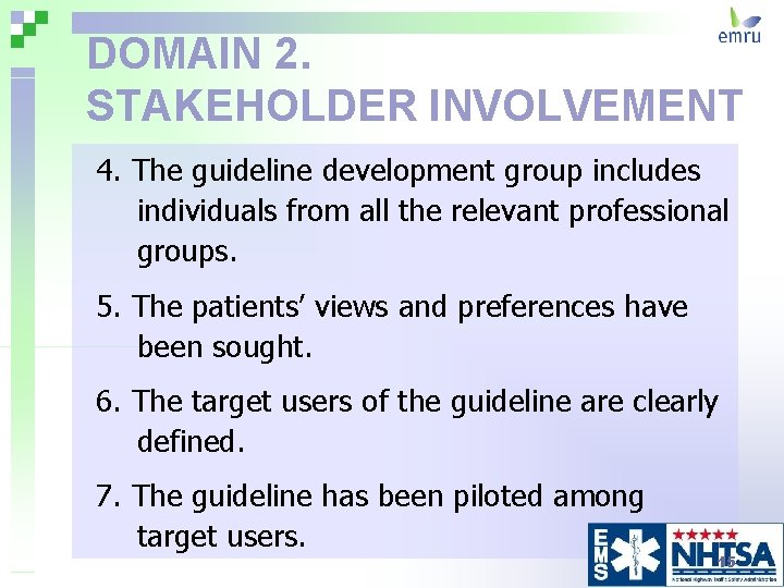 DOMAIN 2. STAKEHOLDER INVOLVEMENT 4. The guideline development group includes individuals from all the
