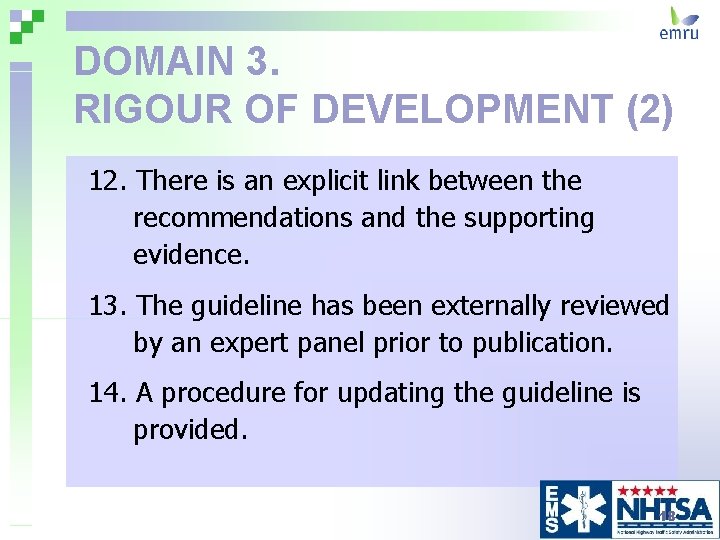 DOMAIN 3. RIGOUR OF DEVELOPMENT (2) 12. There is an explicit link between the