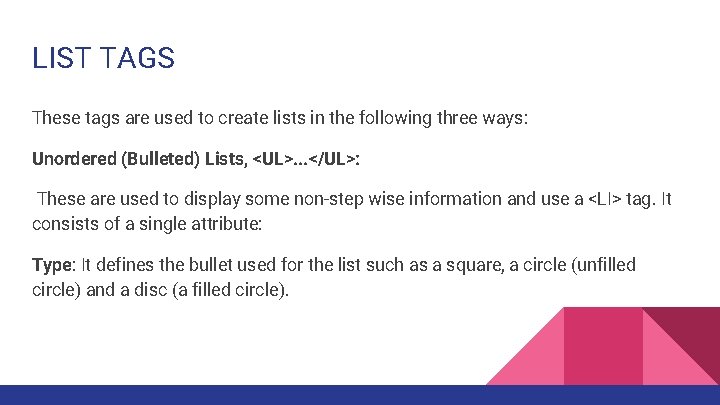 LIST TAGS These tags are used to create lists in the following three ways: