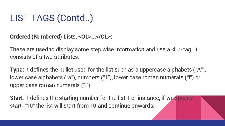 LIST TAGS (Contd. . ) Ordered (Numbered) Lists, <OL>. . . </OL>: These are
