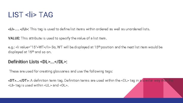 LIST <li> TAG <LI>…. </LI>: This tag is used to define list items within
