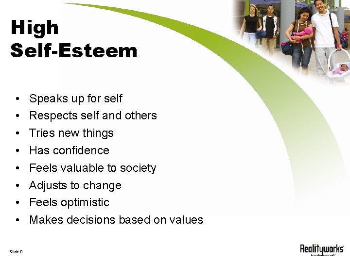High Self-Esteem • • Slide 9 Speaks up for self Respects self and others
