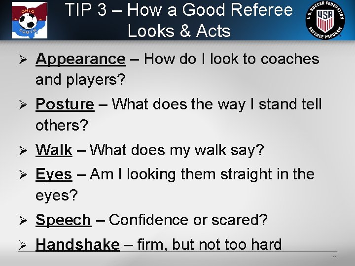 TIP 3 – How a Good Referee Looks & Acts Ø Appearance – How