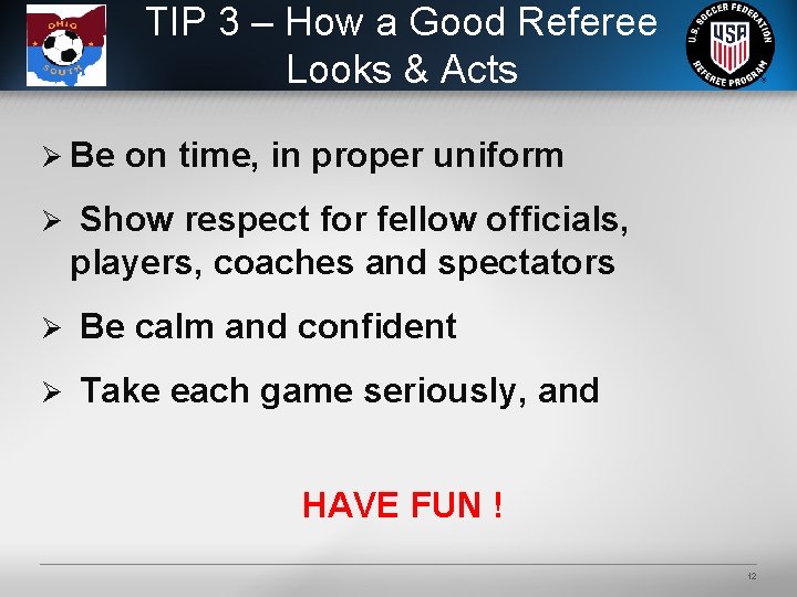 TIP 3 – How a Good Referee Looks & Acts Ø Be Ø on